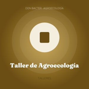 Taller de Agroecología Práctica